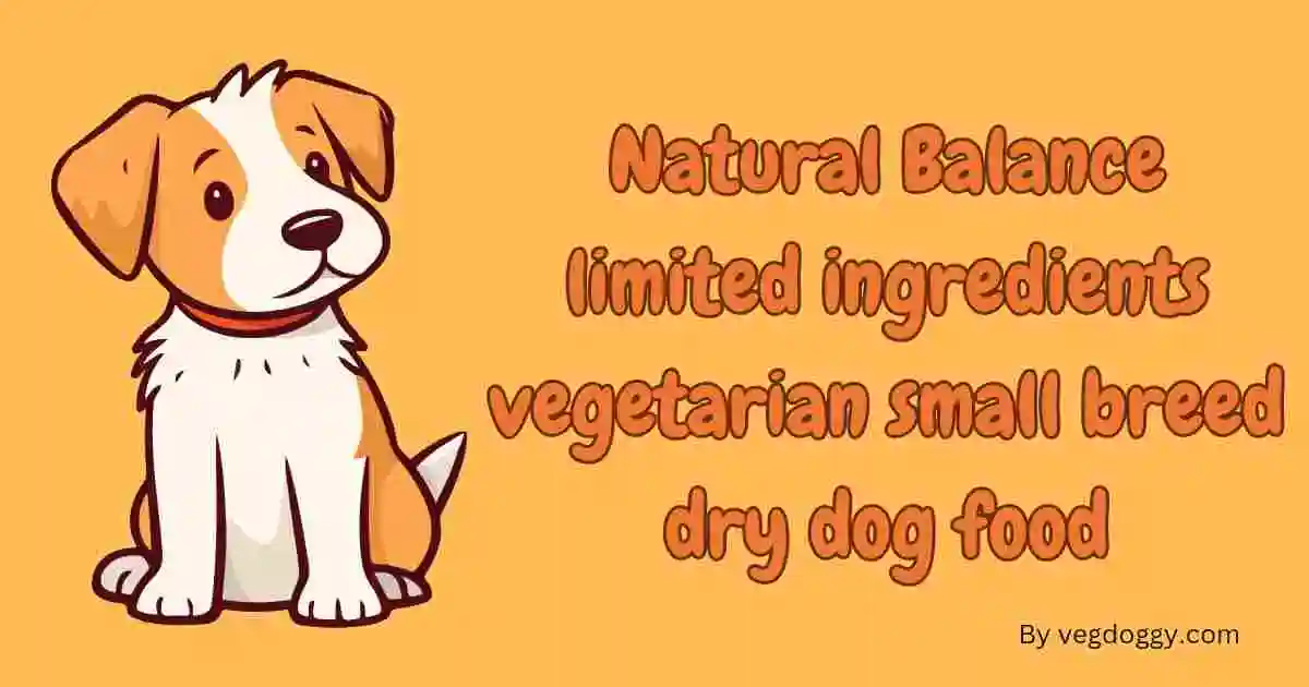 Natural balance limited ingredients vegetarian small breed dry dog food